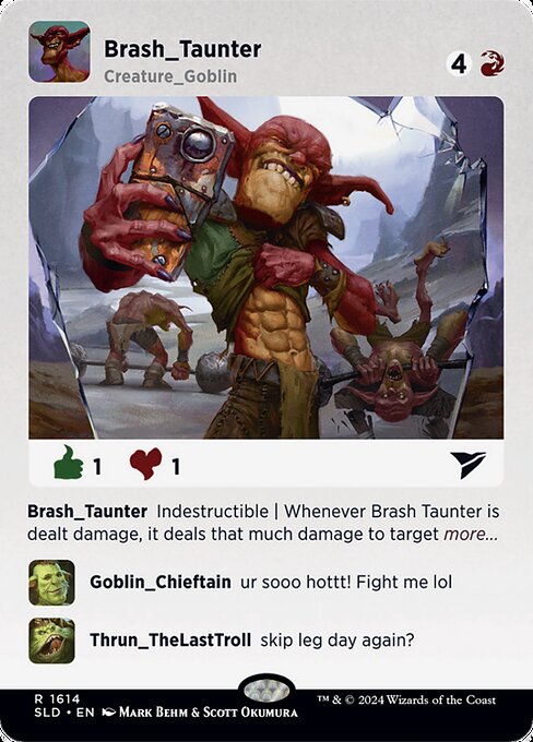 Brash Taunter - Secret Lair Drop Series - #1614